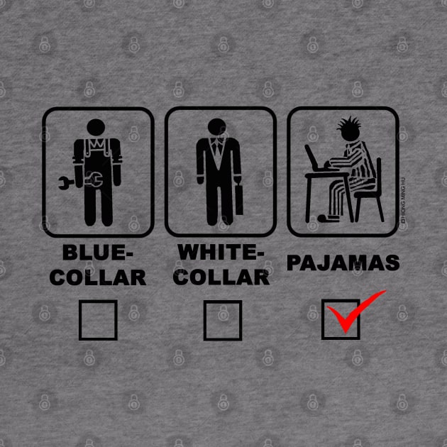 Blue-Collar, White-Collar or Pajama (W) by NewSignCreation